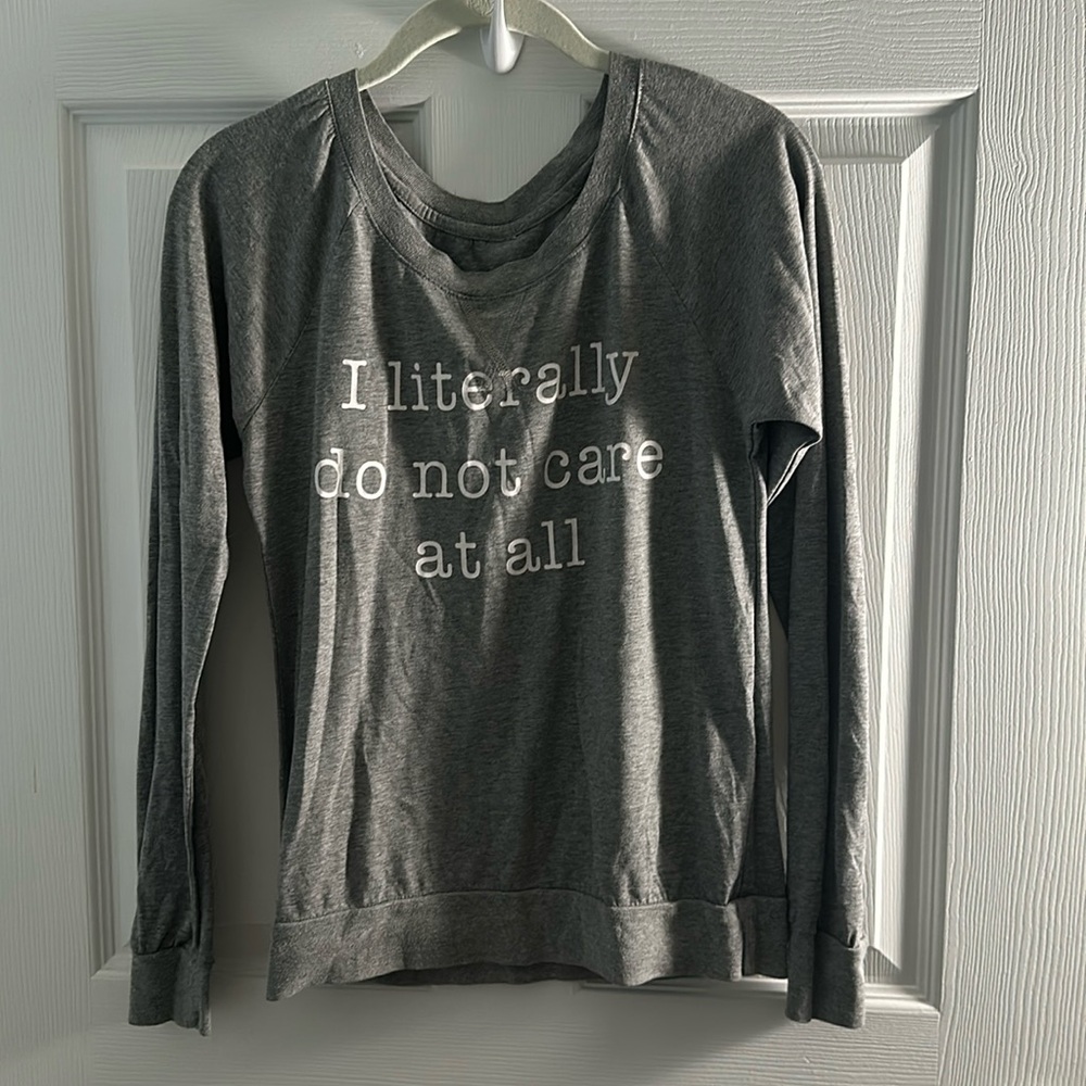 Gray long sleeve tee “I literally do not care at all”